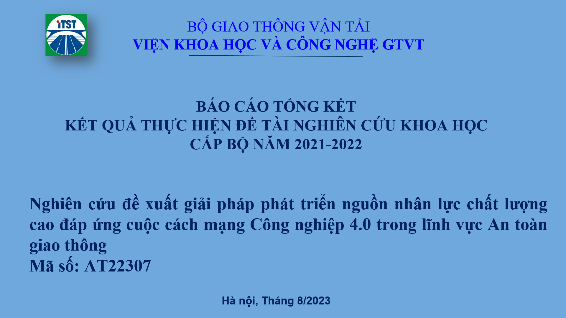 Nghiệm thu cấp Bộ đề tài khoa học và công nghệ cấp Bộ năm 2022-2023 “Game Dubai88 game bài đổi thưởng được tặng tiền đề xuất giải pháp phát triển nguồn nhân lực chất lượng cao đáp ứng cuộc cách mạng Công nghiệp 4.0 trong lĩnh vực An toàn giao thông”, mã số AT22307, CNĐT: TS. Đinh Văn Tu