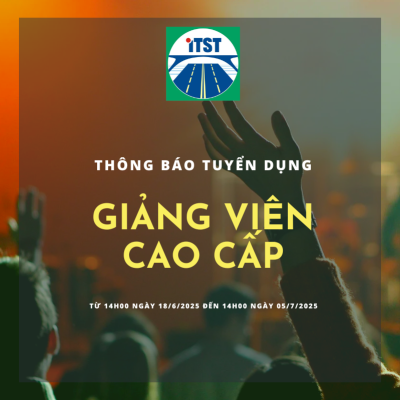 Tuyển dụng Giảng viên cao cấp ngành Kỹ thuật xây dựng công trình giao thông